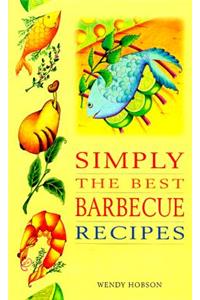 Simply the Best Recipes for the Barbecue