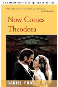 Now Comes Theodora