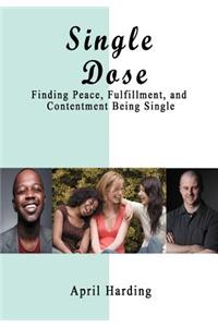 Single Dose: Finding Peace, Fulfillment, and Contentment Being Single