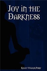 Joy in the Darkness
