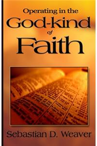Operating in the God-kind of Faith