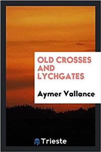 Old Crosses and Lychgates