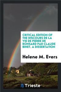 Critical Edition of the Discours de la Vie de Pierre de Ronsard Par Claude Binet / [edited] by Helene M. Evers