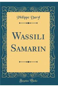 Wassili Samarin (Classic Reprint)