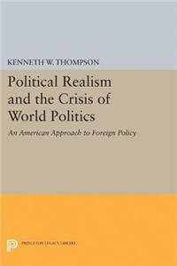 Political Realism and the Crisis of World Politics