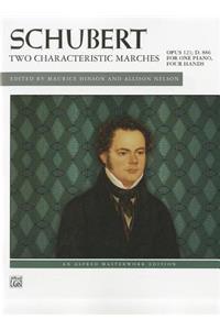 Schubert: Two Characteristic Marches, Opus 121; D. 886