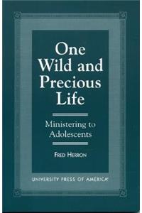 One Wild and Precious Life