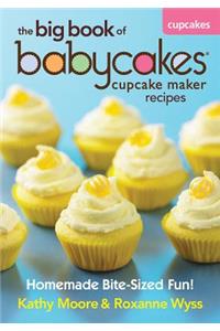 Big Book of Babycakes Cupcake Maker Recipes