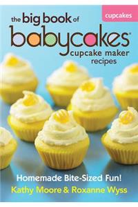 Big Book of Babycakes Cupcake Maker Recipes