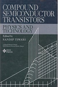 Compound Semiconductor Transistors: Physics and Technology