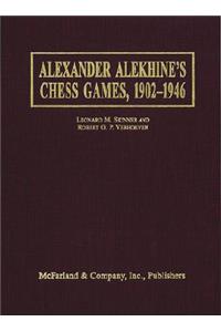 Alexander Alekhine's Chess Games, 1902-1946: 2543 Games of the Former World Champion, Many Annotated by Alekhine, with 1868 Diagrams, Fully Indexed: 2543 Games of the Former World Champion, Many Annotated by Alekhine, With 1868 Diagrams, Fully Indexed