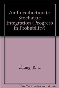 An Introduction to Stochastic Integration