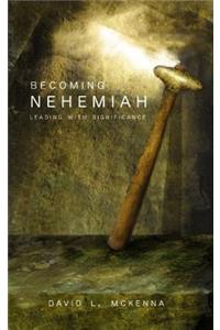 Becoming Nehemiah
