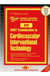 ARRT Examination In Cardiovascular-Interventional Technology (CIT)