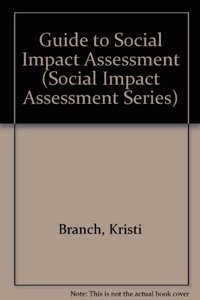 Guide to Social Impact Assessment: A Framework for Assessing Social Change