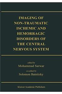 Imaging of Non-Traumatic Ischemic and Hemorrhagic Disorders of the Central Nervous System