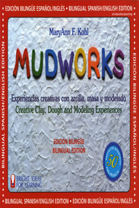 Mudworks Bilingual Edition-Edición Bilingüe