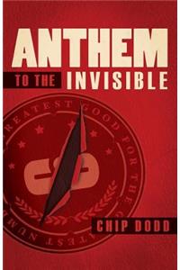 Anthem to the Invisible