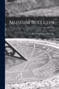 Museum Bulletin; no. 158 1912