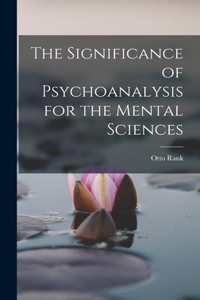 Significance of Psychoanalysis for the Mental Sciences