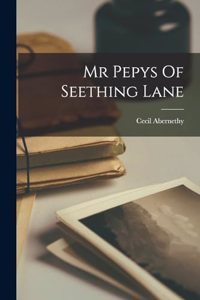 Mr Pepys Of Seething Lane
