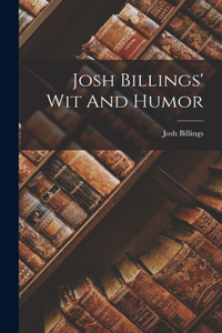 Josh Billings' Wit And Humor