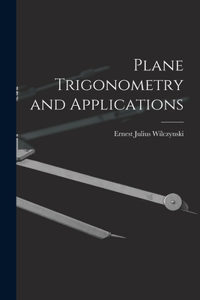 Plane Trigonometry and Applications