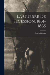 Guerre De Sécession, 1861-1865