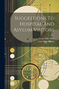 Suggestions To Hospital And Asylum Visitors