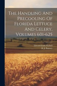 Handling And Precooling Of Florida Lettuce And Celery, Volumes 601-625