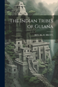 Indian Tribes of Guiana