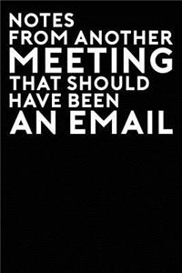 Notes From Another Meeting That Should Have Been An Email