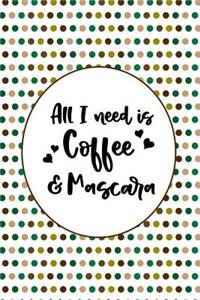 All I Want is Coffee and Mascara