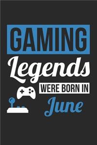 Gaming Notebook - Gaming Legends Were Born In June - Gaming Journal - Birthday Gift for Gamer