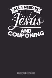 Couponing Notebook: Lined Log Book For Money Saver And Coupon Hunter: Couponer Journal All I Need Is Jesus Gift