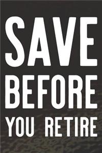Save Before You Retire
