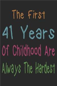 First 41 Years Of Childhood