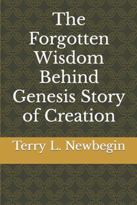 Forgotten Wisdom Behind Genesis Story of Creation
