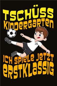 Tschüss Kindergarten ich spiele jetzt erstklassig