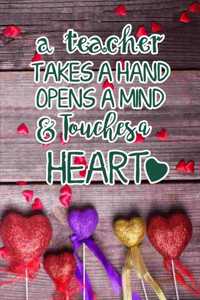 Teacher Takes A Hand Opens A Mind & Touches a Heart