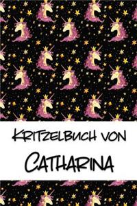 Kritzelbuch von Catharina: Kritzel- und Malbuch mit leeren Seiten für deinen personalisierten Vornamen