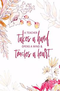 A Teacher Takes A Hand, Opens A Mind & Touches A Heart