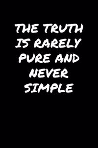 The Truth Is Rarely Pure and Never Simple�