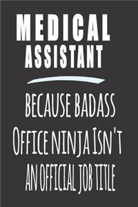 Medical Assistant, Because Badass Office Ninja Isn'T An Official Job Title