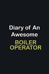 Diary of an awesome Boiler Operator