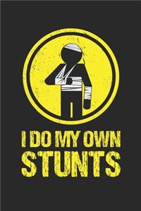 I do my own Stunts