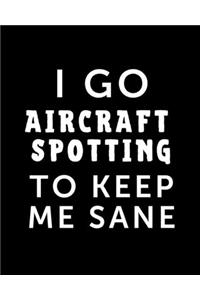 I Go Aircraft Spotting To Keep Me Sane