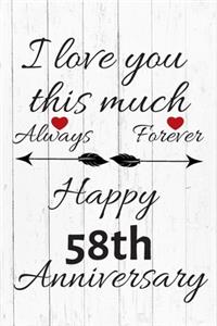 I Love You This Much Always Forever Happy 58th Anniversary