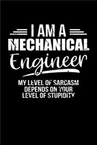 I Am A Mechanical Engineer My Level Of Sarcasm Depends On Your Level Of Stupidity