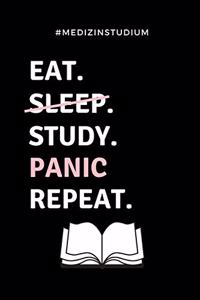 #Medizinstudium EAT. SLEEP. STUDY. PANIC. REPEAT.: A5 Notizbuch PUNKTIERT witziger Spruch für zukünftige Ärzte - Medizinstudium - Studentennotizbuch - Mediziner Tagebuch - Physikum - Studienbeginn